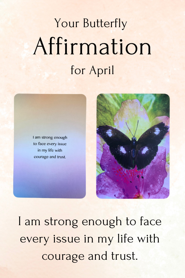 An affirmation from the butterflies for the month of April 2024